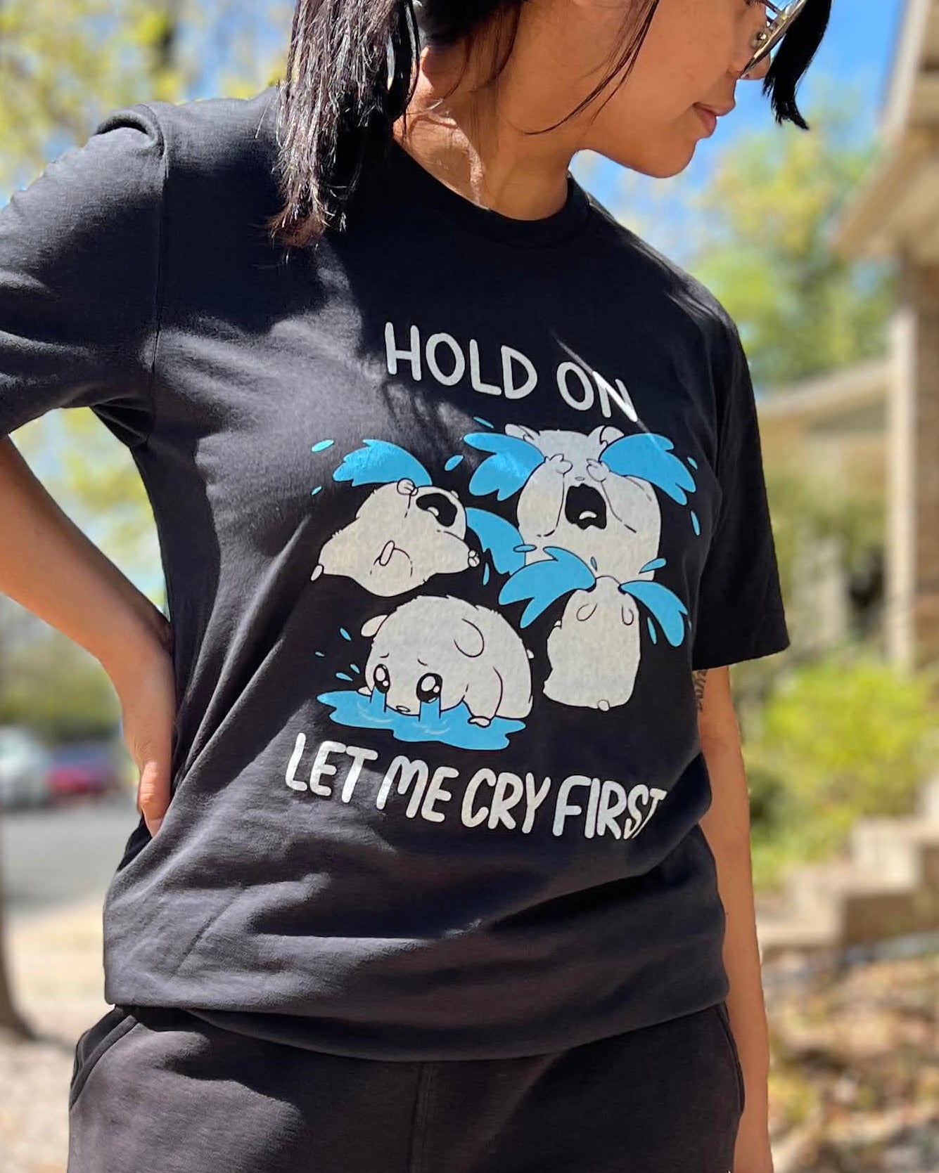 Let Me Cry First T-Shirt