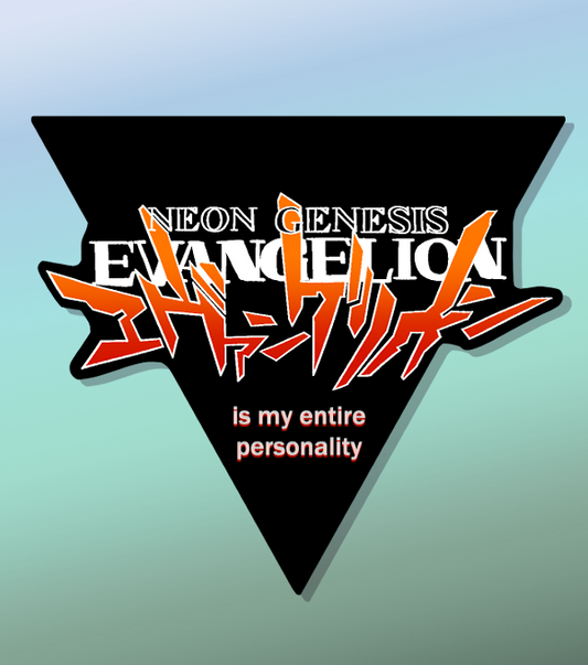 Evangelion is My Entire Personality