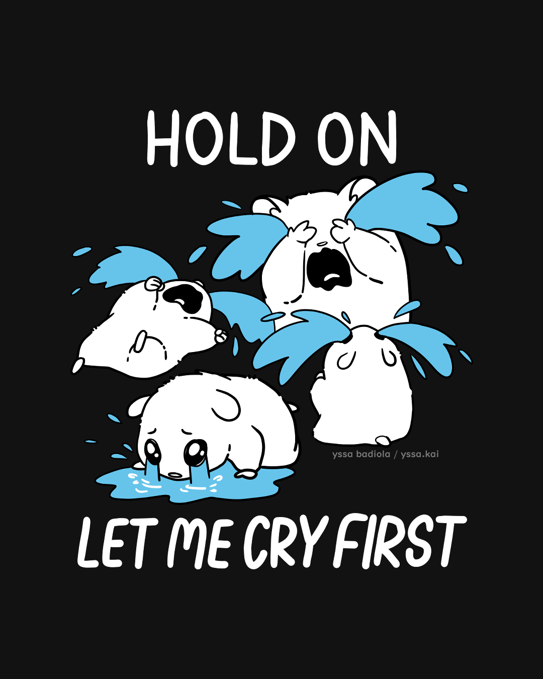 Let Me Cry First T-Shirt
